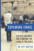 Exploring Israel: Helpful Insights for Studying the Land of the Bible B08M2FXZ4Y Book Cover