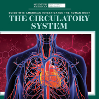 The Circulatory System (Scientific American Investigates the Human Body) 1725351358 Book Cover