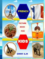 French Picture Book for Kids: Basic French Words for Advanced Kids 1731091214 Book Cover