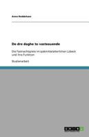 De dre daghe to vasteauende: Die Fastnachtspiele im sp?tmittelalterlichen L?beck und ihre Funktion 3640531817 Book Cover