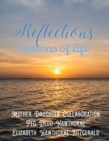 Reflections: Seasons of Life 1662867883 Book Cover