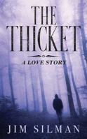 The Thicket: A Love Story 1478793457 Book Cover