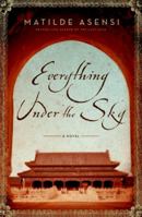 Everything Under the Sky 0061458414 Book Cover