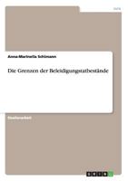 Die Grenzen der Beleidigungstatbestände 3656459282 Book Cover