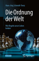 Die Ordnung der Welt: Wie Regeln unser Leben lenken (German Edition) 3658510528 Book Cover