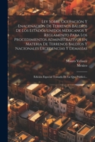 Ley Sobre Ocupación Y Enagenación De Terrenos Baldíos De Los Estados Unidos Mexicanos Y Reglamento Para Los Procedimientos Administrativos En Materia ... Tomada De La Que Publicó... (Spanish Edition) 1022633104 Book Cover