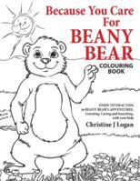 Because You Care for Beany Bear Colouring Books 1771804440 Book Cover