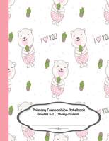 Primary composition notebook: Primary Composition Notebook Story Paper - 8.5"x11" - Grades K-2: Cute bear love cactus School Specialty Handwriting Paper Dotted Middle Line (Kindergarten Composition No 1074286545 Book Cover