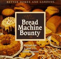 Better Homes and Gardens More Bread Machine Bounty 0696000725 Book Cover