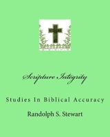 Scripture Integrity: Studies In Biblical Accuracy 1719570094 Book Cover