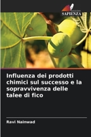 Influenza dei prodotti chimici sul successo e la sopravvivenza delle talee di fico 6205725851 Book Cover