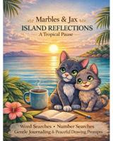 Marbles & Jax: Island Reflections: A Tropical Pause (Marbles & Jax Island Stories) B0GFNNHZ7S Book Cover