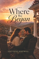 Where We Began: A Novel B0HFNJBDHK Book Cover
