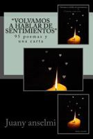 "Volvamos a Hablar de sentimientos": 95 poemas y una carta 1533217858 Book Cover