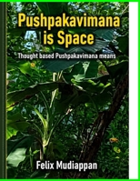 Pushpakavimana is space: Thought based pushpak means B0HDKYTJL7 Book Cover