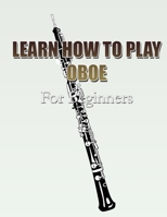 LEARN HOW TO PLAY OBOE: For Beginners null Book Cover