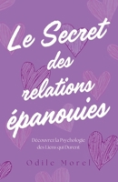 Le Secret des Relations Épanouies : Découvrez la psychologie des liens qui durent (French Edition) B0FLZF5GD3 Book Cover
