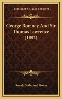 George Romney And Sir Thomas Lawrence 1437048676 Book Cover