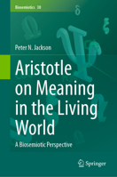 Aristotle on Meaning in the Living World: A Biosemiotic Perspective (Biosemiotics, 30) 3032006015 Book Cover