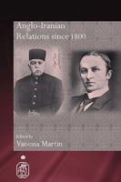 Anglo-Iranian Relations since 1800 (Royal Asiatic Society Books) 0415544394 Book Cover