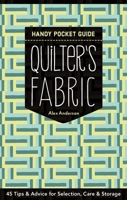 Quilter's Fabric Handy Pocket Guide Pop Display: Tips & Advice for Selection, Care & Storage 1617455873 Book Cover