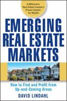 Emerging Real Estate Markets: How to Find and Profit from Up-and-Coming Areas 0470174668 Book Cover