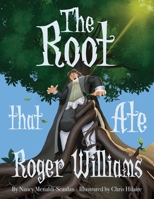 Root That Ate Roger Williams 1968548688 Book Cover
