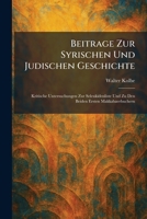 Beitrage Zur Syrischen Und Judischen Geschichte: Kritische Untersuchungen Zur Seleukidenliste Und Zu Den Beiden Ersten Makkabaerbuchern (German Edition) 1025298020 Book Cover