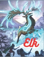Elk Coloring Book: Coloring Book For Kids And Adults B09SP9MQC3 Book Cover