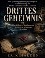 Eine spannungsgeladene psychologische Kommentierung von Drittes Geheimnis von S.C. Shannon: Über Wahrheit, Täuschung und das Gewicht verborgener Identitäten B0GY5VX1RV Book Cover