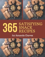 365 Satisfying Snack Recipes: A Snack Cookbook for Effortless Meals B08QBQL54J Book Cover