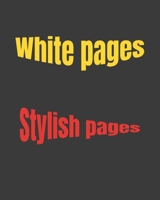 White Pages: Stylish Pages: An empty white book for children and adults, 400 pages of 8x10 1650870442 Book Cover