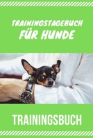 Trainingstagebuch f�r Hunde Trainingsbuch: Hundetraining f�r Hundetrainer Hunde Tagebuch A5, Hundtagebuch f�r das Hunde erziehen 1692507001 Book Cover