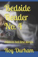 Bedside Reader No. 4: children bed time stories 1070414573 Book Cover