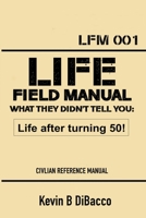 Life Field Manual What They Didn't Tell You B0CK66L96V Book Cover