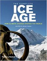 The Complete Ice Age: How Climate Change Shaped the World 0500051615 Book Cover