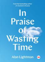 In praise of wasting time 1501154362 Book Cover