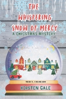 The Whispering Snow of Mercy: A Christmas Mystery B0G1FNK5Z4 Book Cover