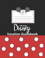Ultimate Disney Vacation Guidebook: Walt Disney Mickey Mouse Disney Magic Travel Planning  For for 7+ months, 180 days, 3-6 months, 60 days, 2 months, ... 1 month | Disney budget & payment tracke 2020 1688937889 Book Cover