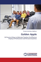 Golden Apple: 50 Practical Ways to Motivate Teachers for Effective Display of Professional and Personal Qualities 6207448413 Book Cover