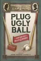 Plug Ugly Ball 1640620028 Book Cover