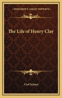 The life of Henry Clay, 0877541809 Book Cover