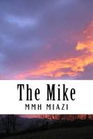 The Mike: The Mike: A Book, a Feel to Speak for the People.. 1523421746 Book Cover