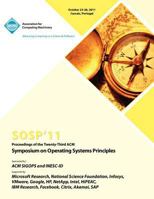 Sosp 11 Proceedings of the Twenty Third ACM Symposium on Operating Systems Principles 1450309771 Book Cover