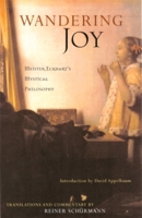 Wandering Joy: Meister Eckhart's Mystical Philosophy 0970109717 Book Cover