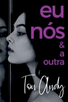 Eu, Nós & A Outra (Portuguese Edition) 6526602223 Book Cover