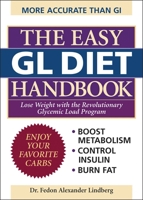 The Easy GL Diet Handbook: Lose Weight with the Revolutionary Glycemic Load Program 1569755744 Book Cover