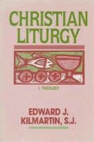 Christian Liturgy: Theology and Practice : Systematic Theology and Liturgy 1556120672 Book Cover