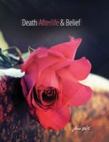 Death, Afterlife and Belief 1465281665 Book Cover