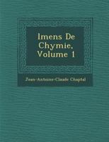 Elements of Chemistry, Vol. 1 of 3 (Classic Reprint) 1272085317 Book Cover